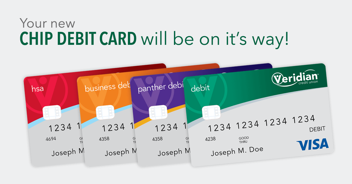 Introducing Our Chip Debit Cards Veridian