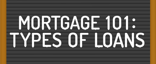 Mortgage 101: Types of Loans – Financial News – Articles | Veridian